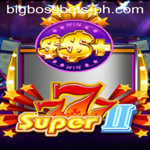 Exploring the Thrilling World of Super777II and BIG BOSS BETS
